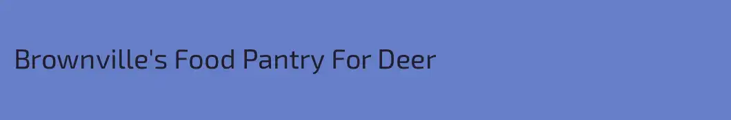 Brownville's Food Pantry For Deer